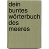 Dein buntes Wörterbuch des Meeres by Marie-Renee Pimont