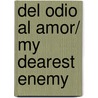 Del odio al amor/ My Dearest Enemy by Connie Brockway