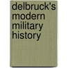 Delbruck's Modern Military History door Hans Delbrueck
