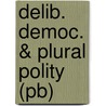 Delib. Democ. & Plural Polity (pb) door Michael Rabinder James