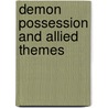 Demon Possession and Allied Themes door Onbekend