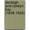 Denbigh And Colwyn Bay (1838-1924) by Unknown