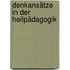 Denkansätze in der Heilpädagogik