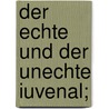 Der Echte Und Der Unechte Iuvenal; by Otto Ribbeck