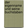 Der Eigenname und seine Buchstaben door Peter Widmer