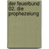 Der Feuerbund 02. Die Prophezeiung