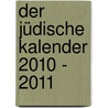 Der Jüdische Kalender 2010 - 2011 door Onbekend