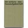 Der Schlunz - Das Hausaufgabenheft by Harry Voß