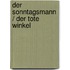 Der Sonntagsmann / Der tote Winkel