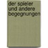 Der Spieler und andere Begegnungen