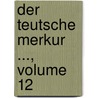 Der Teutsche Merkur ..., Volume 12 door Karl Leonhard Reinhold