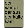 Der Vampir, der aus der Kälte kam door Kerrelyn Sparks