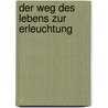 Der Weg des Lebens zur Erleuchtung door Shantideva