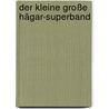 Der kleine große Hägar-Superband by Dik Browne