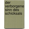 Der verborgene Sinn des Schicksals door Randolf M. Schäfer