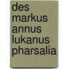 Des Markus Annus Lukanus Pharsalia door Marcus Annaeus Lucanus