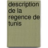 Description de La Regence de Tunis door E. Pellissier De Raynaud