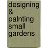 Designing & Palnting Small Gardens by Peter McHoy