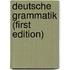 Deutsche Grammatik (First Edition)