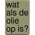 Wat als de olie op is?