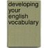 Developing Your English Vocabulary