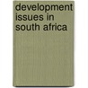 Development Issues In South Africa door Onbekend