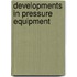 Developments In Pressure Equipment
