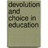 Devolution And Choice In Education