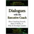 Dialogues with the Executive Coach
