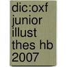 Dic:oxf Junior Illust Thes Hb 2007 door Sheila Dignan