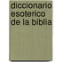 Diccionario Esoterico de La Biblia