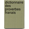 Dictionnaire Des Proverbes Franais door Pierre De La Msangre