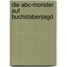 Die Abc-Monster auf Buchstabenjagd door Barbara Sengelhoff