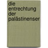 Die Entrechtung der Palästinenser door Felicia Langer