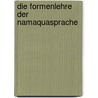 Die Formenlehre Der Namaquasprache door Johann Christian Wallmann
