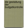 Die Gestaltung der Budgetkontrolle door Julia Künkele