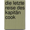 Die letzte Reise des Kapitän Cook door Heinrich Zimmermann