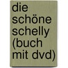 Die Schöne Schelly (buch Mit Dvd) door Knister