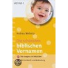 Die schönsten biblischen Vornamen door Andrea Wellnitz