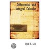 Differential And Integral Calculus by Clyde E. Love