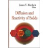 Diffusion And Reactivity Of Solids by Unknown