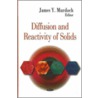 Diffusion And Reactivity Of Solids door Onbekend
