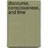 Discourse, Consciousness, and Time