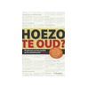 Hoezo te oud?