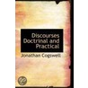 Discourses Doctrinal And Practical door Jonathan Cogswell