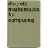 Discrete Mathematics For Computing