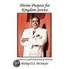 Divine Purpose For Kingdom Service door Bishop Oj Mcintyre