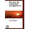 Dix Ans De L'Histoire D'Angleterre door Louis Blanc