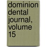 Dominion Dental Journal, Volume 15 door Association Canadian Dental