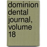 Dominion Dental Journal, Volume 18 door Association Canadian Dental